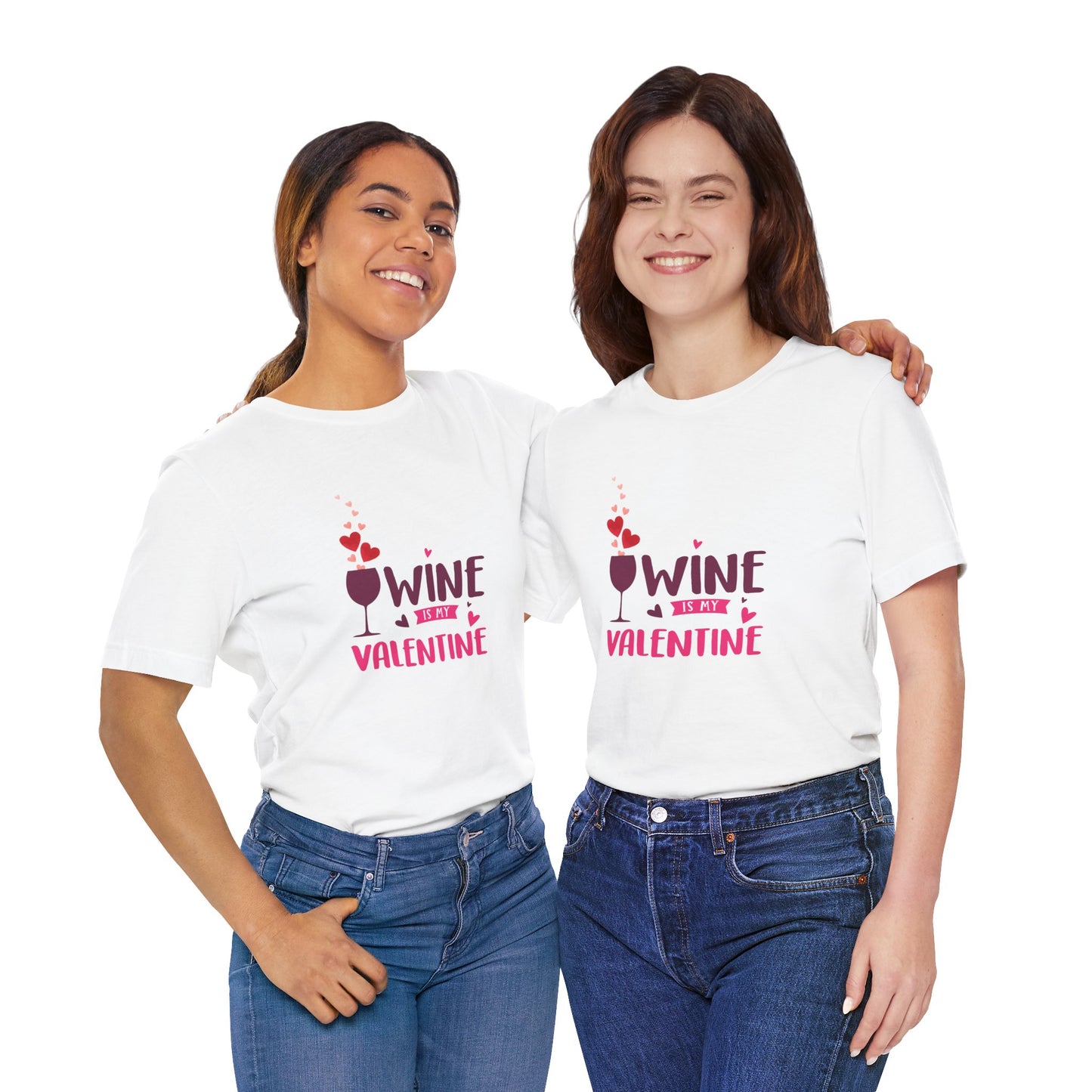 Wine is my Valentine Tee