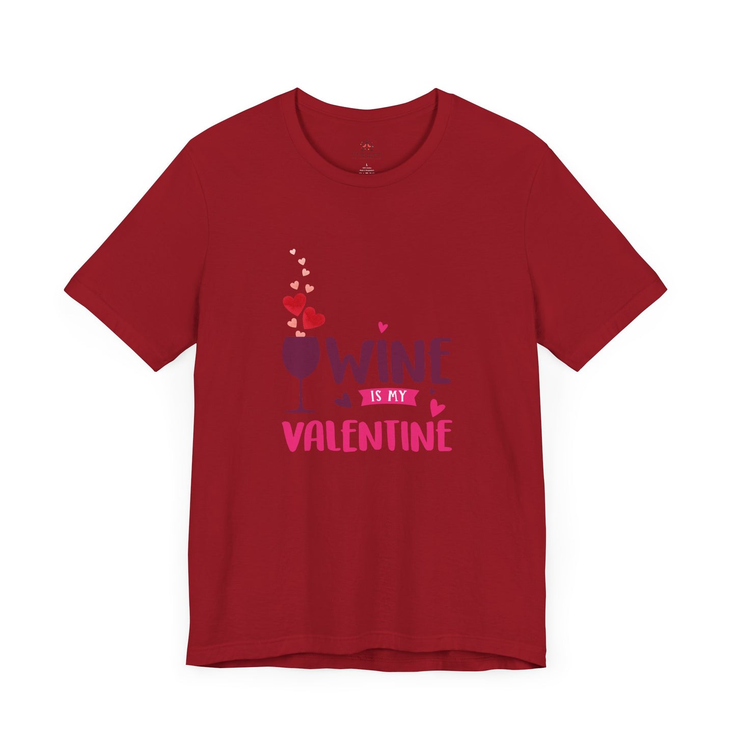 Wine is my Valentine Tee