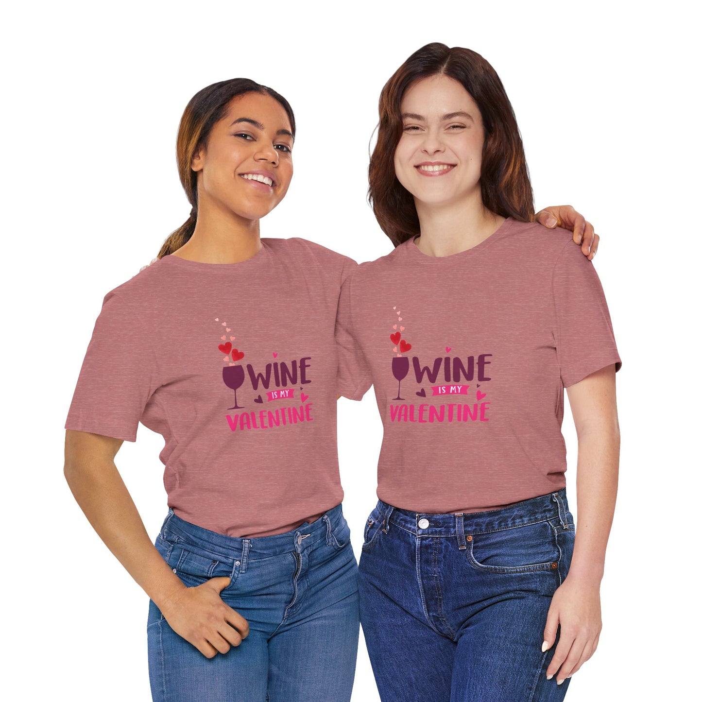 Wine is my Valentine Tee