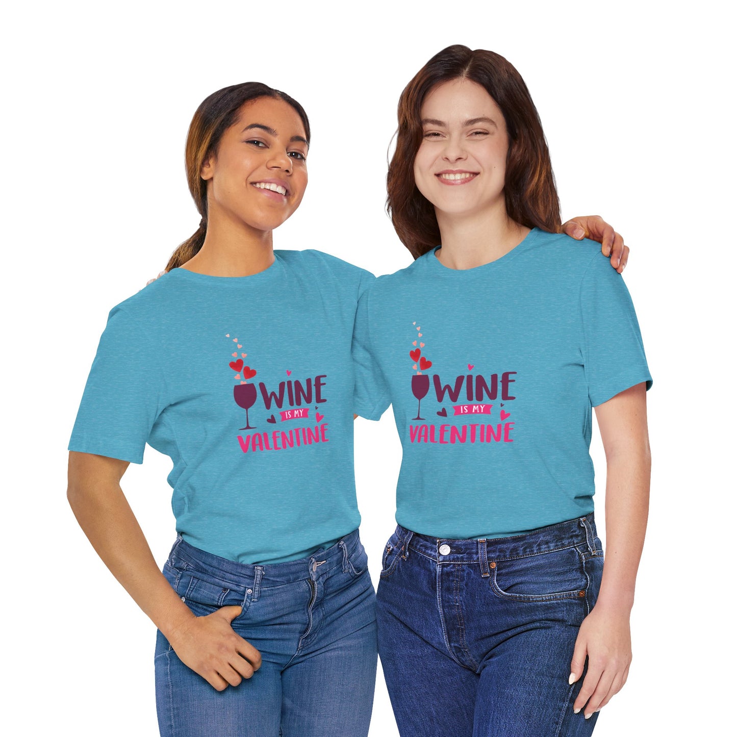 Wine is my Valentine Tee