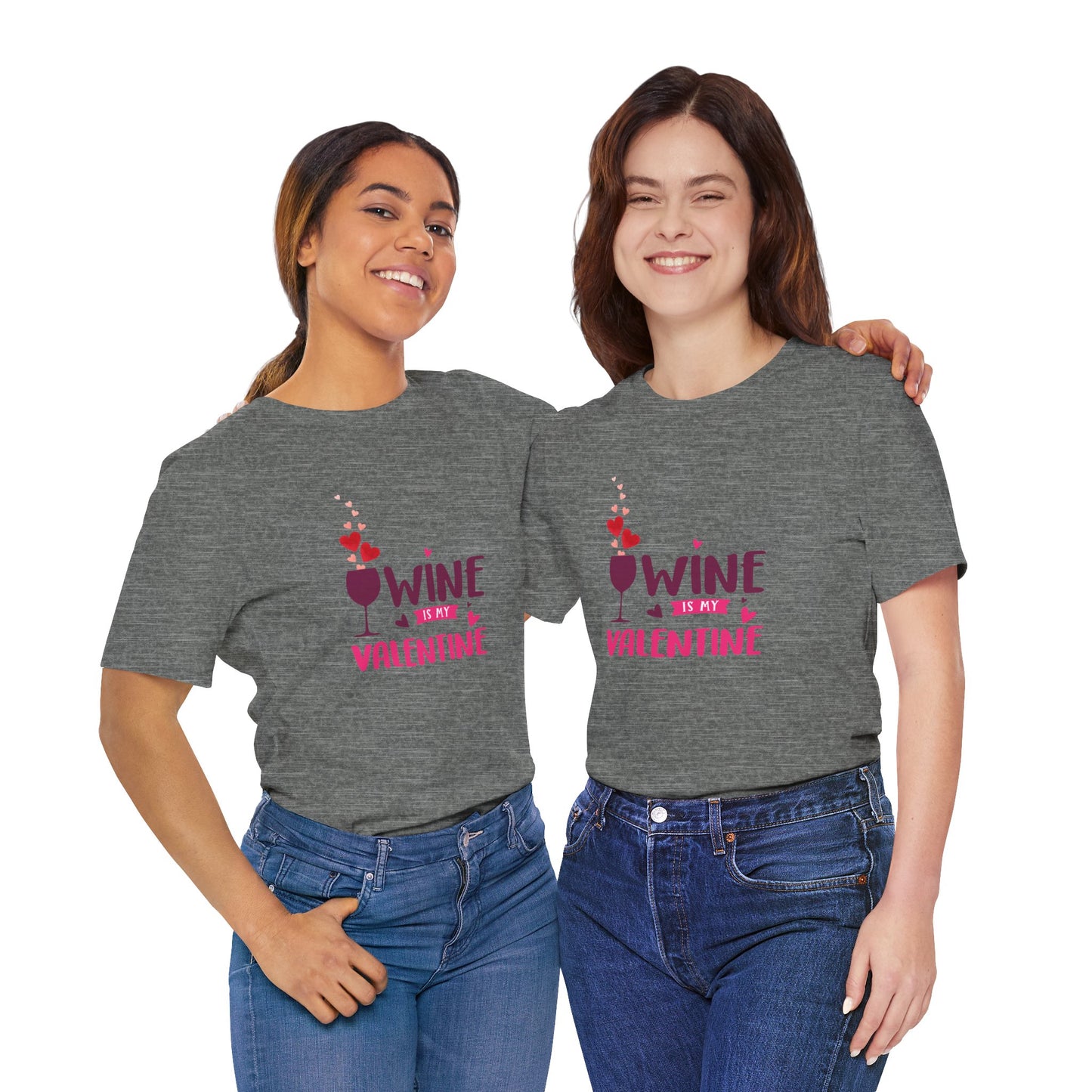 Wine is my Valentine Tee